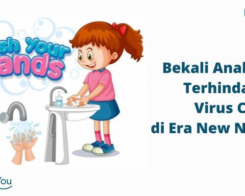 Bekali Anak Agar Terhindar dari Virus Corona di Era New Normal