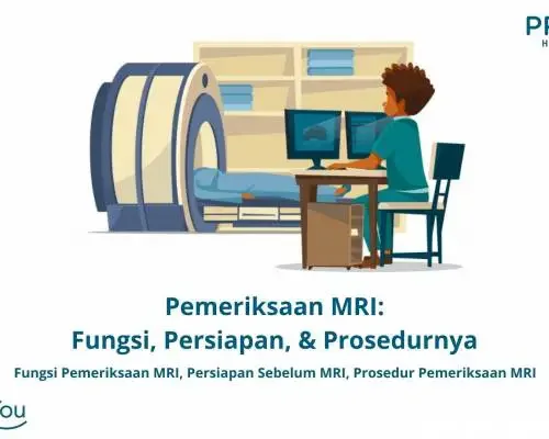 Pemeriksaan MRI_ Fungsi, Persiapan, & Prosedurnya