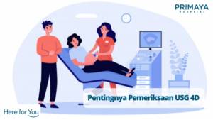 Pentingnya Pemeriksaan USG 4D