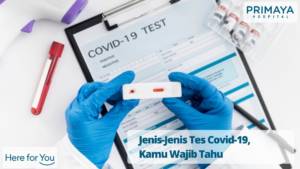 Jenis-Jenis Tes Covid-19, Kamu Wajib Tahu