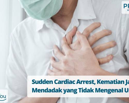 Sudden Cardiac Arrest, Kematian Jantung Mendadak yang Tidak Mengenal Usia