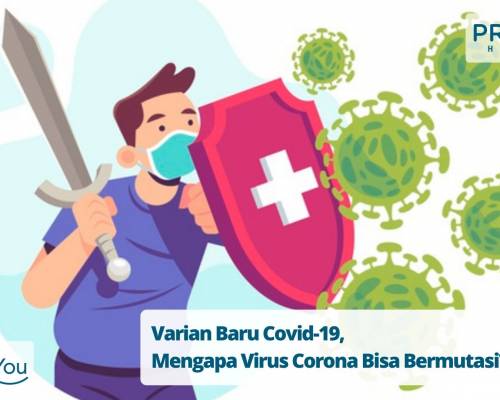 Varian Baru Covid-19, Mengapa Virus Corona Bisa Bermutasi