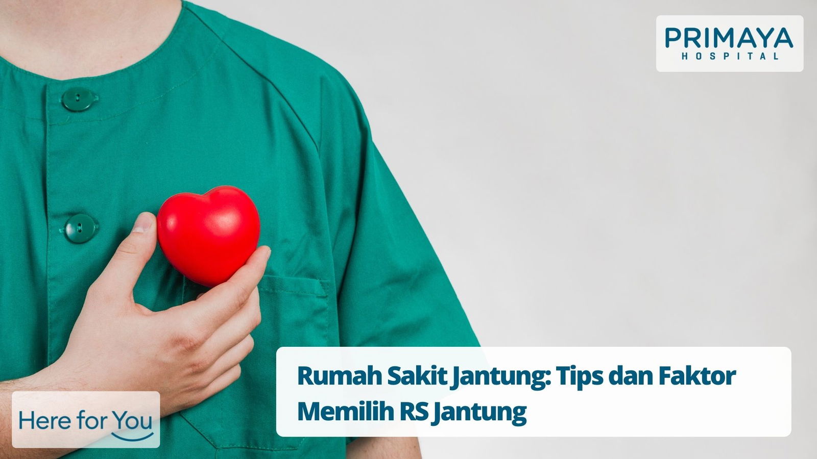 Rumah Sakit Jantung Tips Dan Faktor Memilih RS Jantung Primaya Hospital