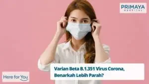 Varian Beta B.1.351 Virus Corona, Benarkah Lebih Parah?