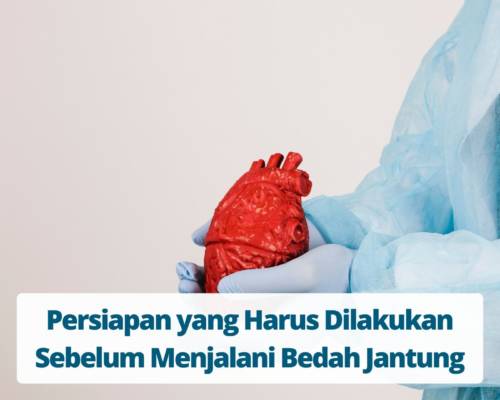 Persiapan yang Harus Dilakukan Sebelum Menjalani Bedah Jantung