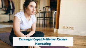 Cara agar Cepat Pulih dari Cedera Hamstring