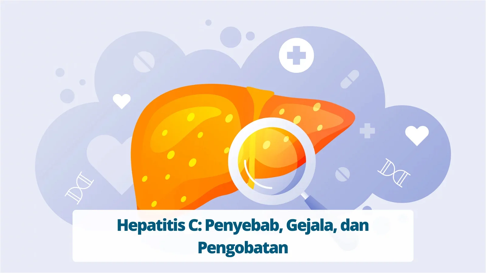 Hepatitis C Penyebab, Gejala, dan Pengobatan