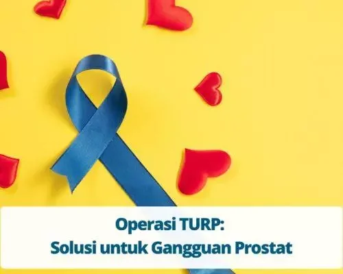 Operasi TURP Solusi untuk Gangguan Prostat