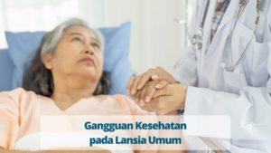 Gangguan Kesehatan pada Lansia Umum